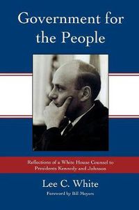 Cover image for Government for the People: Reflections of a White House Counsel to Presidents Kennedy and Johnson