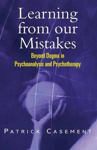 Cover image for Learning from our Mistakes: Beyond Dogma in Psychoanalysis and Psychotherapy