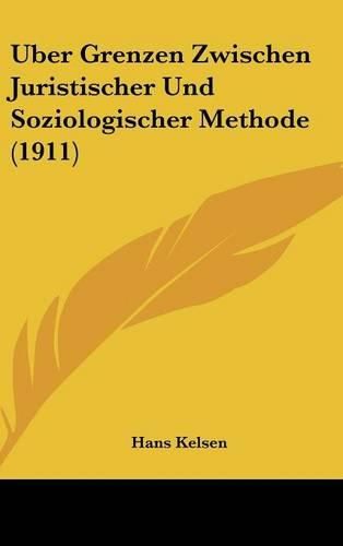 Uber Grenzen Zwischen Juristischer Und Soziologischer Methode (1911)