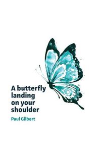Cover image for A butterfly landing on your shoulder: Reflections on leadership, kindness and making our difference, marking the passage of 2021