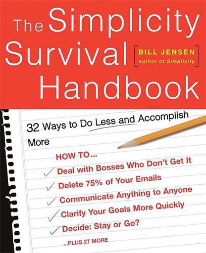 Cover image for The Simplicity Survival Handbook: 32 Ways to Do Less and Accomplish More