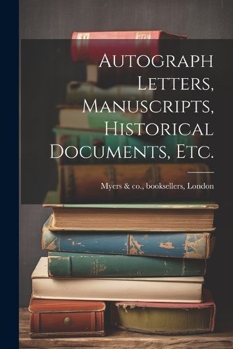 Cover image for Autograph Letters, Manuscripts, Historical Documents, Etc.