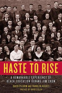 Cover image for Haste To Rise: A Remarkable Experience of Black Education during Jim Crow