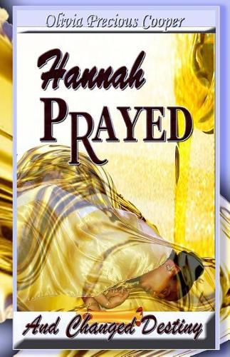 Cover image for Hannah Prayed: And Changed Destiny