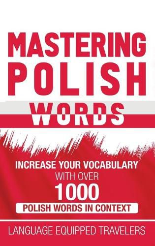 Cover image for Mastering Polish Words: Increase Your Vocabulary with Over 1,000 Polish Words in Context