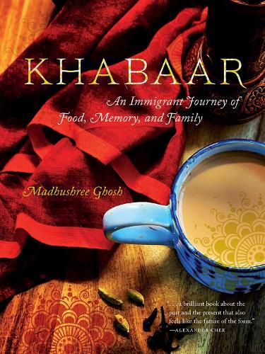 Cover image for Khabaar: An Immigrant Journey of Food, Memory, and Family