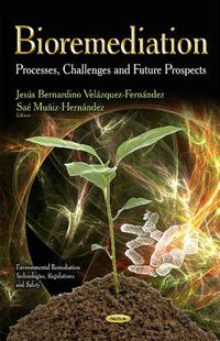 Cover image for Bioremediation: Processes, Challenges & Future Prospects