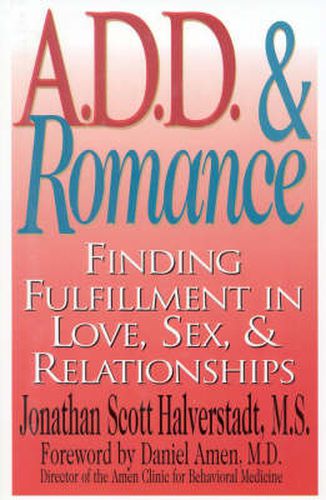 Cover image for A.D.D. & Romance: Finding Fulfillment in Love, Sex, & Relationships