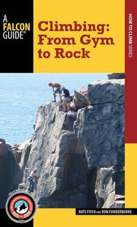 Cover image for Climbing: From Gym to Rock