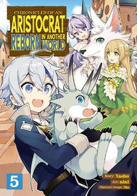 Cover image for Chronicles of an Aristocrat Reborn in Another World (Manga) Vol. 5
