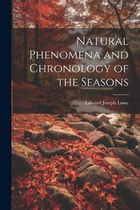 Cover image for Natural Phenomena and Chronology of the Seasons