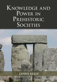 Cover image for Knowledge and Power in Prehistoric Societies: Orality, Memory and the Transmission of Culture