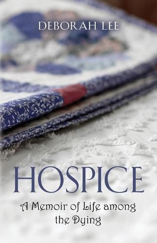 Cover image for Hospice: A Memoir of Life among the Dying