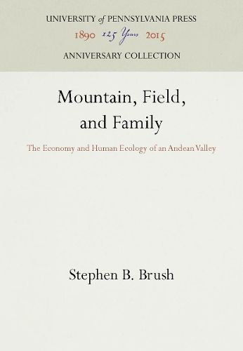 Cover image for Mountain, Field, and Family: The Economy and Human Ecology of an Andean Valley