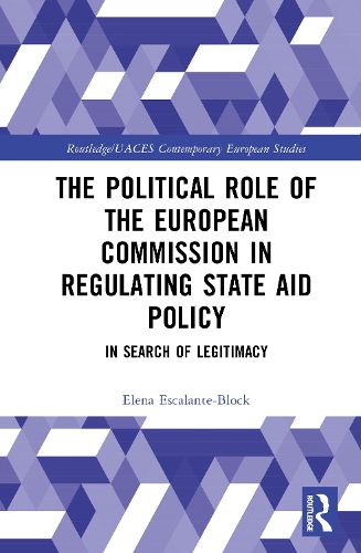 Cover image for The Political Role of the European Commission in Regulating State Aid Policy