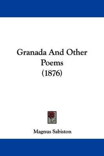 Cover image for Granada and Other Poems (1876)