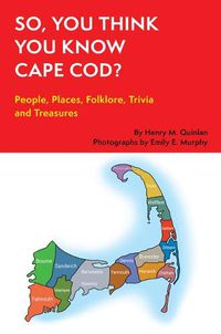 Cover image for So, You Think You Know Cape Cod?