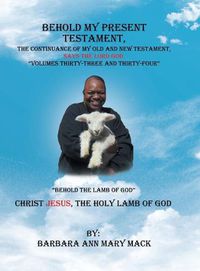 Cover image for Behold My Present Testament