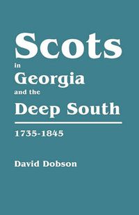 Cover image for Scots in Georgia and the Deep South, 1735-1845