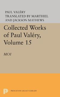 Cover image for Collected Works of Paul Valery, Volume 15: Moi