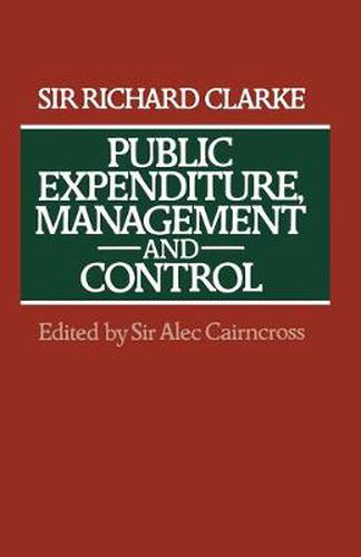 Cover image for Public Expenditure, Management and Control: The Development of the Public Expenditure Survey Committee (PESC)