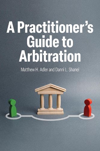 Cover image for A Practitioner's Guide to Arbitration