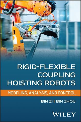 Cover image for Rigid-Flexible Coupling Hoisting Robots