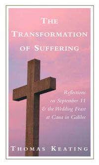 Cover image for Transformation of Suffering: Reflections on September 11 & the Wedding Feast at Cana in Galilee