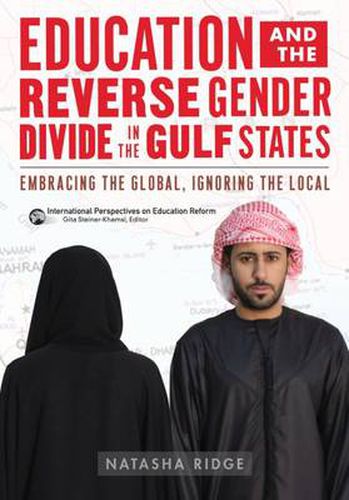 Cover image for Education and the Reverse Gender Divide in the Gulf States: Embracing the Global, Ignoring the Local