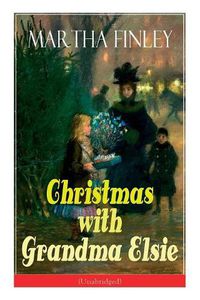 Cover image for Christmas with Grandma Elsie (Unabridged): Children's Classic