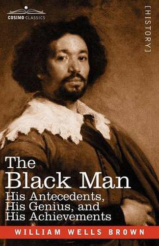 Cover image for The Black Man: His Antecedents, His Genius, and His Achievements