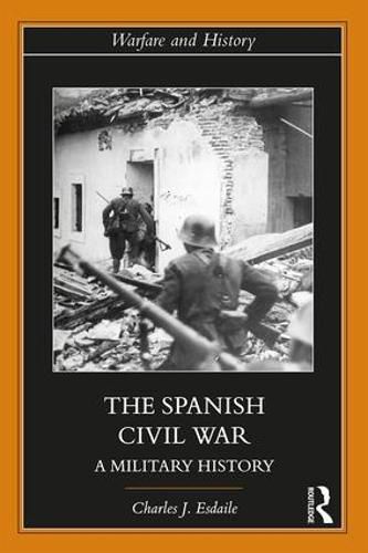 Cover image for The Spanish Civil War: A Military History