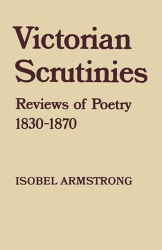 Cover image for Victorian Scrutinies: Reviews of Poetry, 1830-70