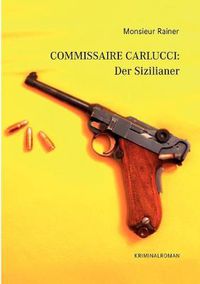 Cover image for Commissaire Carlucci: Der Sizilianer: Kriminalroman