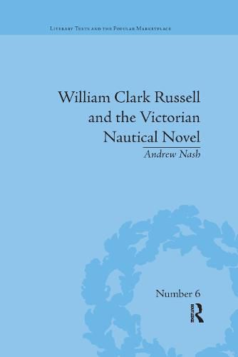 William Clark Russell and the Victorian Nautical Novel: Gender, Genre and the Marketplace: Gender, Genre and the Marketplace