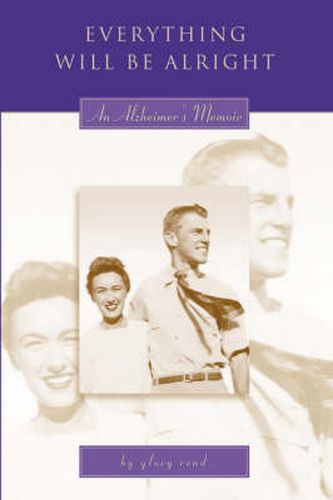 Cover image for Everything Will Be Alright: An Alzheimer's Memoir