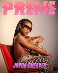 Cover image for Preme Magazine: Jayda Cheaves, 6LACK