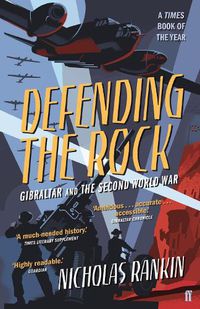 Cover image for Defending the Rock: Gibraltar and the Second World War