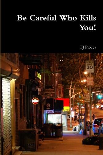 Cover image for Be Careful Who Kills You!