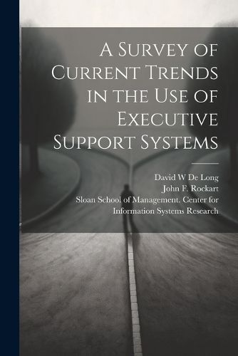 Cover image for A Survey of Current Trends in the use of Executive Support Systems