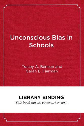 Unconscious Bias in Schools: A Developmental Approach to Exploring Race and Racism