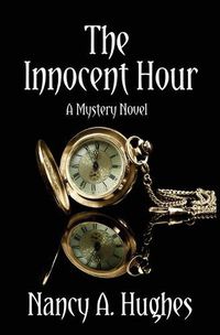 Cover image for The Innocent Hour: A Mystery Novel