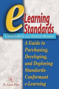 Cover image for e-Learning Standards: A Guide to Purchasing, Developing, and Deploying Standards-Conformant E-Learning