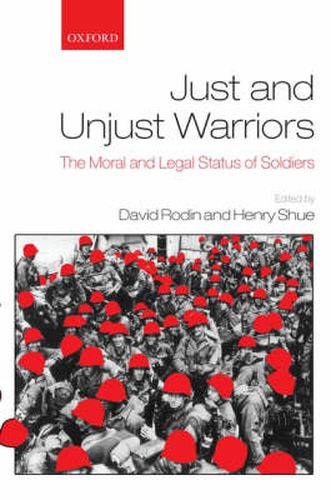 Cover image for Just and Unjust Warriors: The Moral and Legal Status of Soldiers