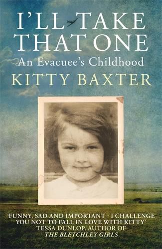 Cover image for I'll Take That One: An Evacuee's Childhood