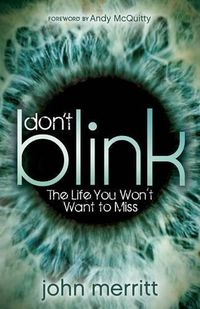 Cover image for Don't Blink: The Life You Won't Want to Miss