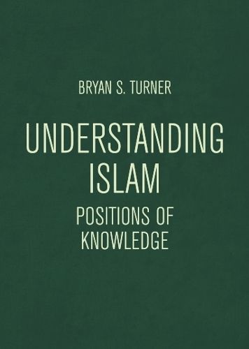 Cover image for Understanding Islam: Positions of Knowledge