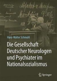 Cover image for Die Gesellschaft Deutscher Neurologen und Psychiater im Nationalsozialismus