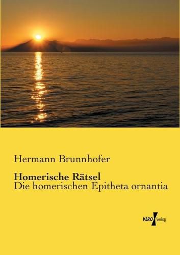 Cover image for Homerische Ratsel: Die homerischen Epitheta ornantia