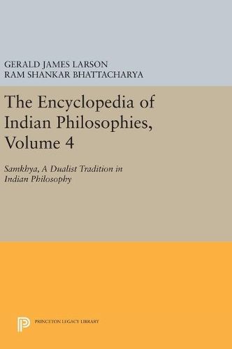 Cover image for The Encyclopedia of Indian Philosophies, Volume 4: Samkhya, A Dualist Tradition in Indian Philosophy